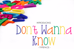 Don t Wanna Know: A Whimsical Typeface for Brand Storytelling