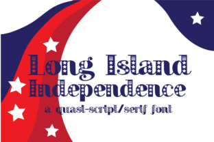 Long Island Independence Font Review for Campaigns